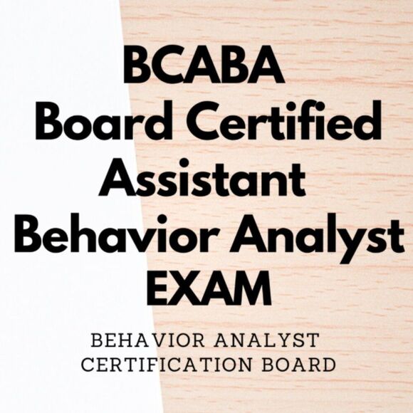 Printout BCABA Board Certified Assistant Behavior Analyst Exam Study Guide - Picture 1 of 6